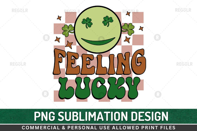Feeling lucky SVG Sublimation Regulrcrative 
