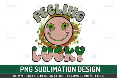 Feeling lucky SVG Sublimation Regulrcrative 