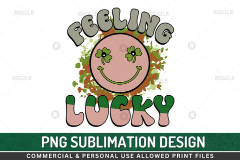 Feeling lucky SVG Sublimation Regulrcrative 