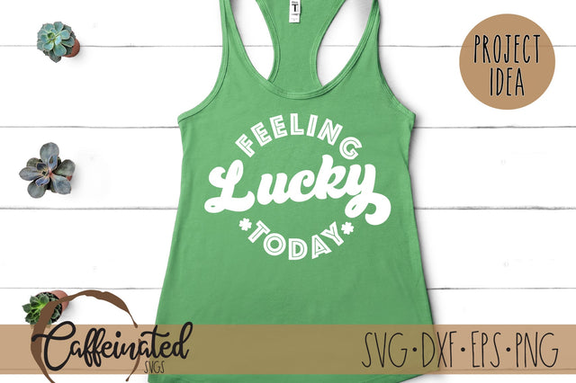 Feeling Lucky Today svg SVG Caffeinated SVGs 