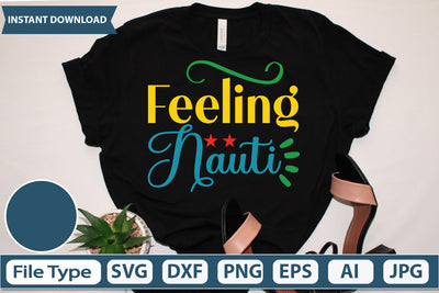 Feeling Nauti Svg Cut File,SVGs,quotes-and-sayings,food-drink,mini-bundles,print-cut,on-sale, SVG DesignPlante 503 
