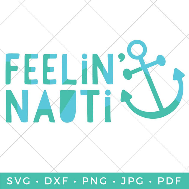 Feeling Nauti SVG Hey Let's Make Stuff 