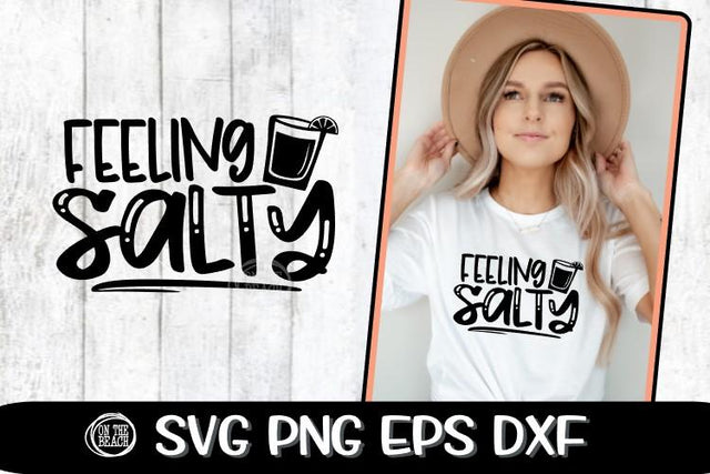 FEELING SALTY - Tequila - SVG DXF SVG EPS SVG On the Beach Boutique 