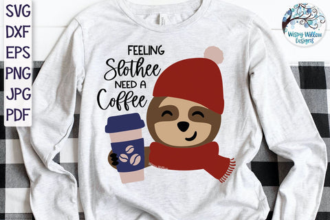 Feeling Slothee Need A Coffee SVG, Winter Sloth Svg SVG Wispy Willow Designs 