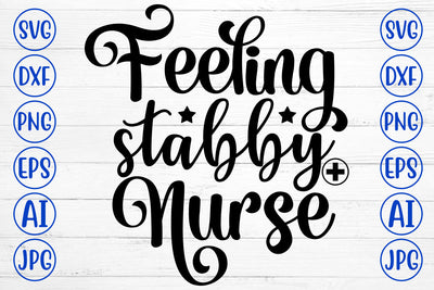 Feeling Stabby Nurse SVG Cut File SVG Syaman 