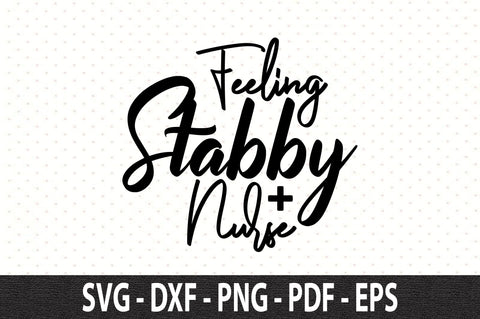 Feeling Stabby Nurse svg SVG orpitasn 