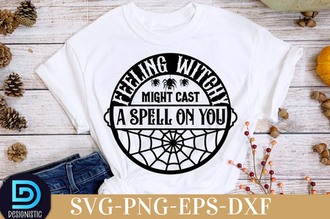 Feeling witchy might cast a spell on you, Halloween SVG Design SVG DESIGNISTIC 