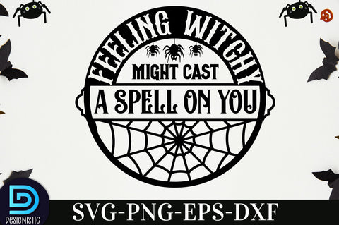 Feeling witchy might cast a spell on you, Halloween SVG Design SVG DESIGNISTIC 
