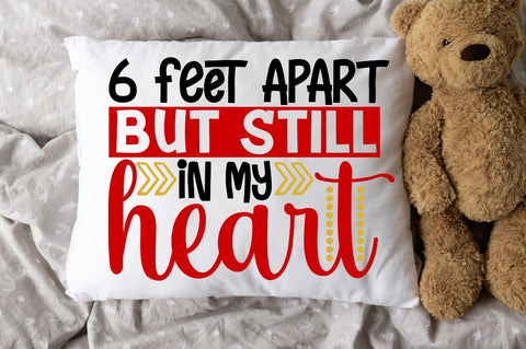 feet apart but in my heart SVG Designangry 