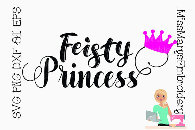 Feisty Princess SVG MissMarysEmbroidery 