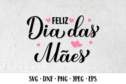 Feliz Dia das Maes. Happy Mothers Day in Portuguese. SVG cut file SVG LaBelezoka 