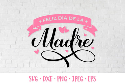 Feliz Dia de la Madre. Happy Mothers Day in Spanish. SVG cut file SVG LaBelezoka 