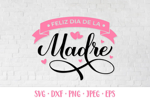 Feliz Dia de la Madre. Happy Mothers Day in Spanish. SVG cut file SVG LaBelezoka 