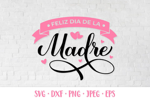 Feliz Dia de la Madre. Happy Mothers Day in Spanish. SVG cut file SVG LaBelezoka 
