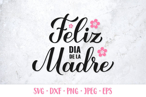 Feliz Dia de la Madre SVG. Happy Mothers Day in Spanish SVG LaBelezoka 
