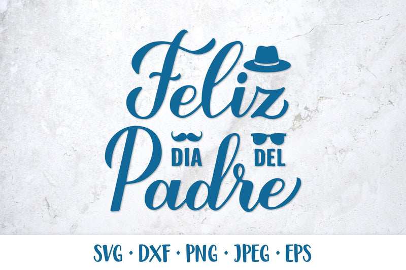 Feliz Dia del Padre. Happy Fathers Day in Spanish SVG SVG LaBelezoka 
