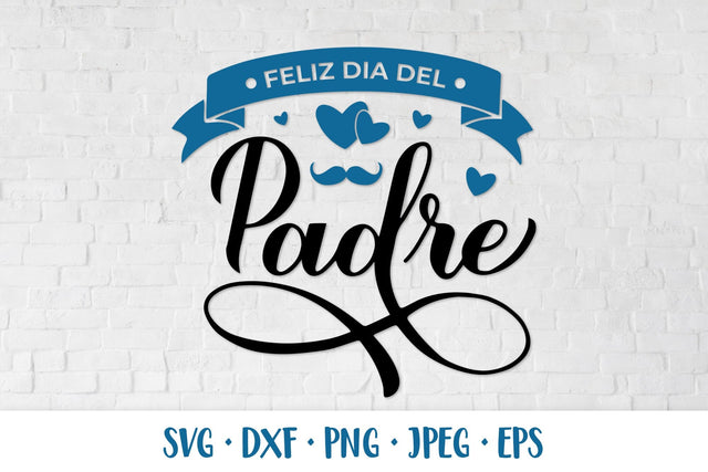 Feliz Dia del Padre SVG. Happy Fathers Day in Spanish SVG LaBelezoka 