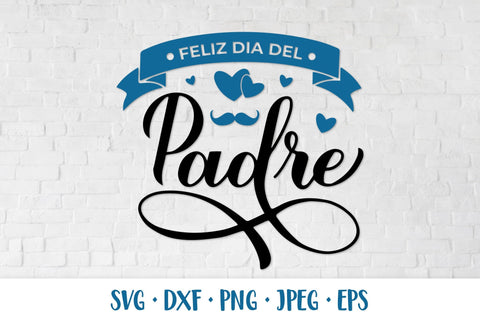 Feliz Dia del Padre SVG. Happy Fathers Day in Spanish SVG LaBelezoka 