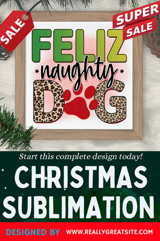 Feliz naughty dog Sublimation PNG, Sublimation Christmas Dog Design Sublimation Regulrcrative 