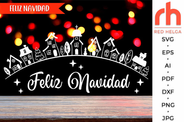 Feliz Navidad SVG - Winter Village Cut File - Spanish Christmas DXF SVG RedHelgaArt 