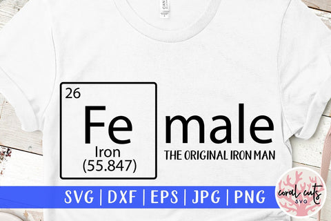 Female the real ironman - Feminist SVG EPS DXF PNG File SVG CoralCutsSVG 