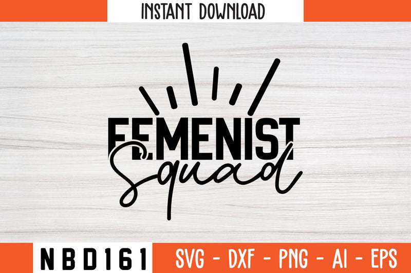 femenist squad Svg Design SVG Nbd161 