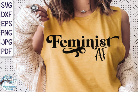 Feminist AF Svg SVG Wispy Willow Designs 