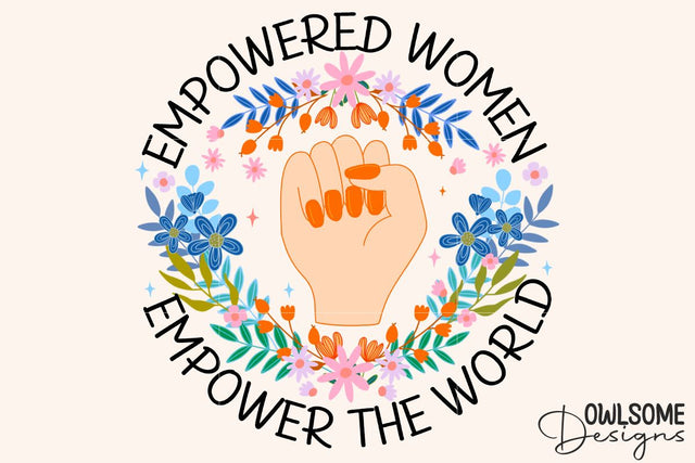 Feminist Empowered Women PNG Design Sublimation Owlsome.Designs 