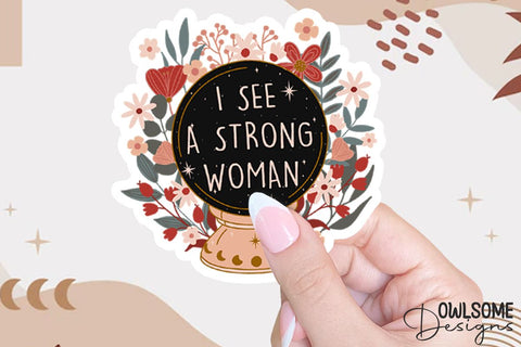 Feminist I See A Strong Women Crystal Ball PNG Design Sublimation Owlsome.Designs 