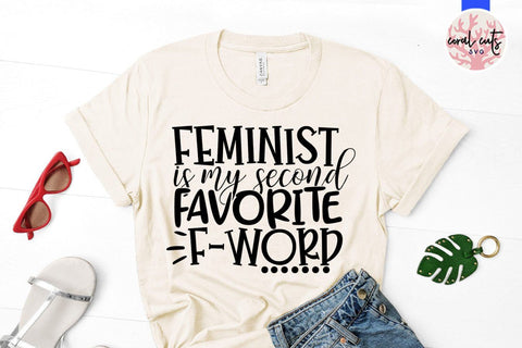 Feminist is my second favorite F word – SVG EPS DXF PNG Cutting Files SVG CoralCutsSVG 