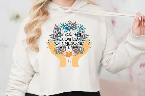 Feminist May You Have the Confidence PNG Sublimation Jagonath Roy 