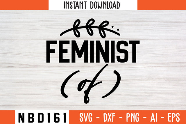 feminist (of) Svg Design SVG Nbd161 