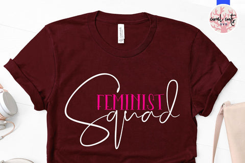 Feminist Squad - Women Empowerment SVG EPS DXF PNG File SVG CoralCutsSVG 