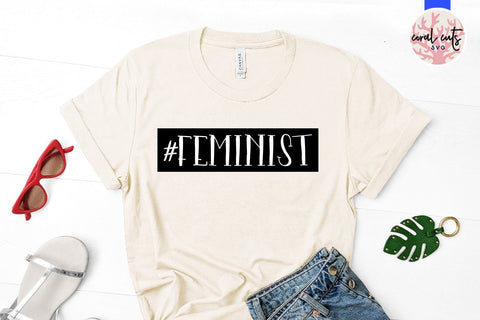 #Feminist - Women Empowerment SVG EPS DXF PNG File SVG CoralCutsSVG 