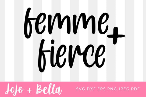 Femme and Fierce, Woman Empowerment, PNG, SVG, Fierce, Femme png, Power Woman, Support Girl, Gift for Her, Digital Download SVG Jojo&Bella 