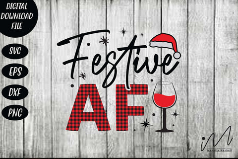 Festive AF svg, Christmas svg, Cut files, Christmas Cricut, Christmas Holiday, Svg, T-shirt, Winter svg, Snow svg SVG Isabella Machell 