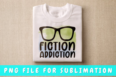Fiction Addiction PNG, Book Lover Design For Sublimation Sublimation HappyDesignStudio 