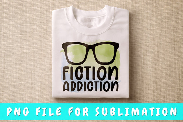 Fiction Addiction PNG, Book Lover Design For Sublimation Sublimation HappyDesignStudio 