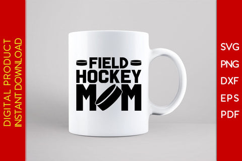 Field Hockey Mom Hockey SVG PNG PDF Cut File SVG Creativedesigntee 
