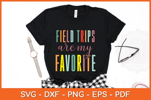 Field Trips Are My Favorite School Field Trip Svg Cutting File SVG Helal 