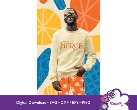 Fierce - Think Positive Confidence Happiness SVG SVG DawnKDesigns 