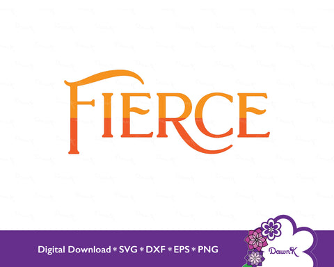 Fierce - Think Positive Confidence Happiness SVG SVG DawnKDesigns 
