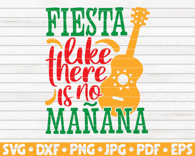 Fiesta like there is no manana SVG | Cinco de mayo quote SVG HQDigitalArt 