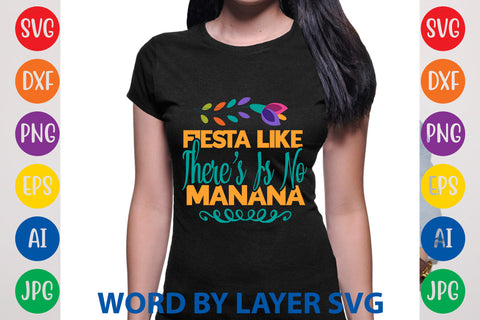 Fiesta Like There's Is No Manana, Cinco De Mayo SVG SVG Rafiqul20606 