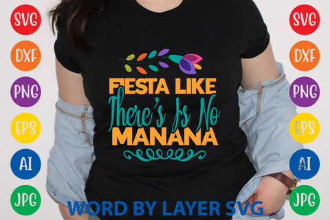 Fiesta Like There's Is No Manana, Cinco De Mayo SVG SVG Rafiqul20606 