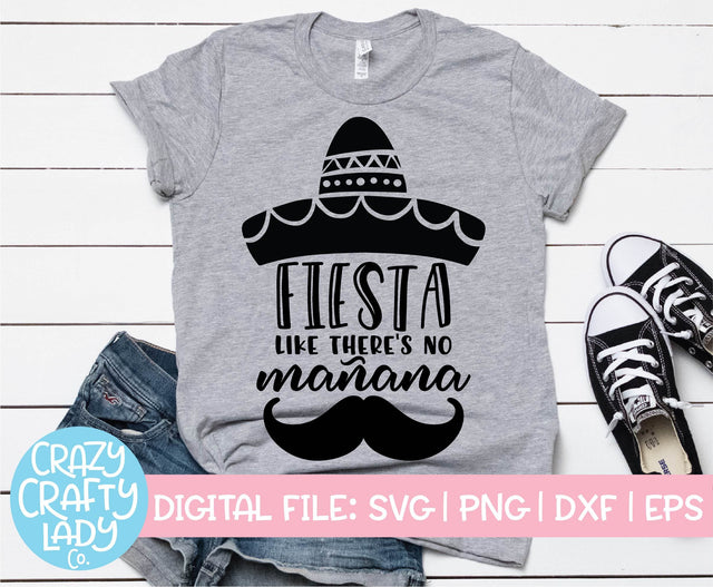 Fiesta Like There's No Manana | Cinco de Mayo SVG Cut File SVG Crazy Crafty Lady Co. 