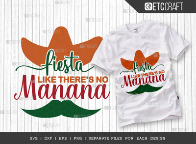 Fiesta Like Theres No Manana SVG Cut File, Cinco De Mayo Svg, Fiesta Svg, Mexican Svg, Maracas Svg, Fiesta Squad Svg, Mexican Quote Design, ETC T000404 SVG ETC Craft 