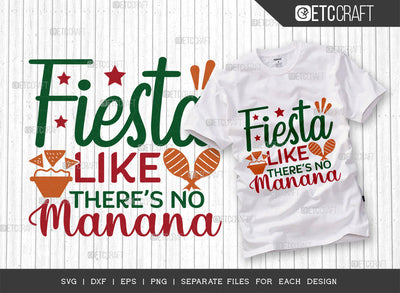 Fiesta Like Theres No Manana SVG Cut File, Cinco De Mayo Svg, Fiesta Svg, Mexican Svg, Maracas Svg, Fiesta Squad Svg, Mexican Quote Design, ETC T000404 SVG ETC Craft 