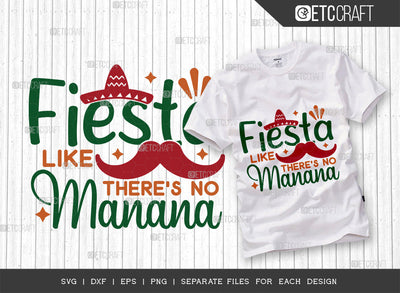 Fiesta Like Theres No Manana SVG Cut File, Cinco De Mayo Svg, Fiesta Svg, Mexican Svg, Maracas Svg, Fiesta Squad Svg, Mexican Quote Design, ETC T000404 SVG ETC Craft 