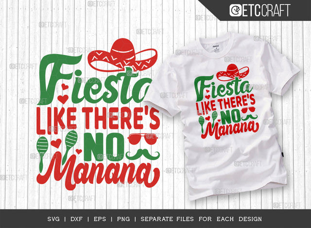 Fiesta Like There's No Manana SVG Cut File | Cinco De Mayo Svg | Mexican Hat Svg | Sombrero Svg | T-shirt Design SVG ETC Craft 